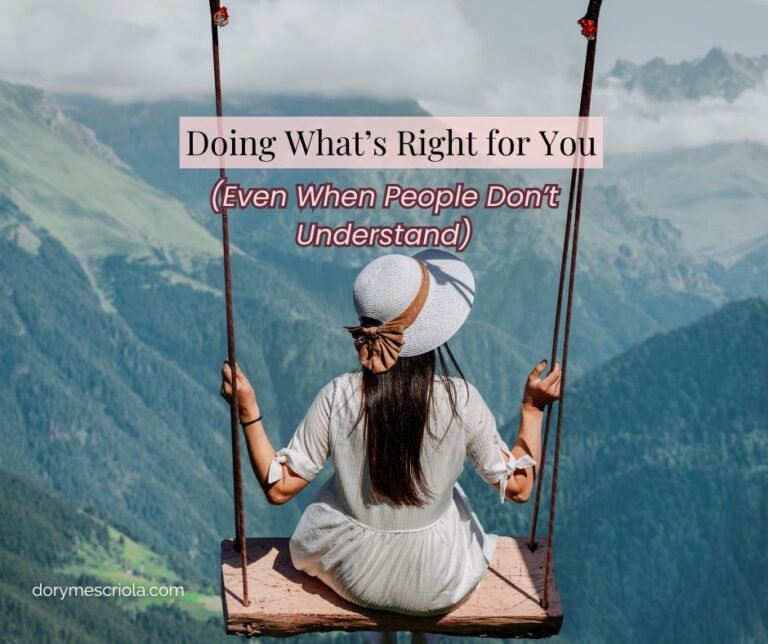 Doing What’s Right for You (Even When People Don’t Understand)